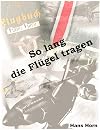 So lang die Flügel tragen: 15 Jahre Biographie von 1934 bis 1949