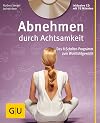 Abnehmen durch Achtsamkeit (mit CD)