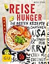 Reisehunger: Die besten Rezepte zwischen USA und Singapur (GU Themenkochbuch)