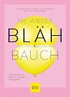 Nie wieder Blähbauch: Expertenwissen & Rezepte für ein gutes Bauchgefühl (GU Diät&Gesundheit)