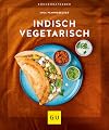 Indisch vegetarisch (GU K&uuml;chenRatgeber)
