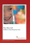 Yes, they can! Children researching their lives: A Selection of Articles based on th 2nd International Conference on Research with and by Children 10-12 December 2007 SOS Children's Villages