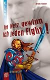 Im Netz gewinn ich jeden Fight!