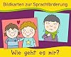 Wie geht es mir? (Bildkarten zur Sprachförderung)