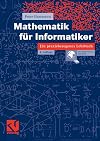 Mathematik für Informatiker Ein praxisbezogenes Lehrbuch