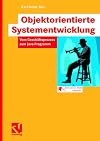 Objektorientierte Systementwicklung: Vom Geschäftsprozess zum Java-Programm