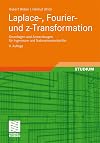 Laplace-, Fourier- und z-Transformation: Grundlagen und Anwendungen für Ingenieure und Naturwissenschaftler