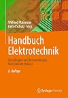 Handbuch Elektrotechnik: Grundlagen und Anwendungen f&uuml;r Elektrotechniker