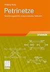 Petrinetze: Modellierungstechnik, Analysemethoden, Fallstudien