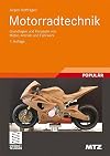 Motorradtechnik : grundlagen und Konzepte von motor, Antrieb und fahrwerk