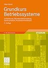 Grundkurs Betriebssysteme Architekturen, Betriebsmittelverwaltung, Synchronisation, Prozesskommunikation