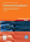 Fahrwerkhandbuch : grundlagen, fahrdynamik, komponenten, systeme, mechatronik, perspektiven