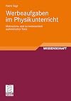 Werbeaufgaben im physikunterricht : motivations- und Lernwirksamkeit authentischer texte
