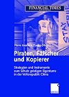 Piraten, fälscher und kopierer : strategien und instrumente zum schutz geistigen eigentums in der Volksrepublik China