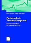 Praxishandbuch Treasury-Management Leitfaden für die Praxis des Finanzmanagements