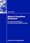 Mergers & Acquisitions Management Bedeutung und Erfolgsbeitrag unternehmensinterner M&A-Dienstleister