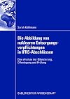 Die abbildung von nuklearen entsorgungsverpflichtungen in IFRS-Abschlüssen : eine analyse der bilanzierung, offenlegung und prüfung