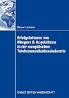 Erfolgsfaktoren von Mergers & Acquisitions in der europäischen Telekommunikationsindustrie