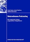 Unternehmens-podcasting : eine empirische analyse ausgewählter errfolgsfaktoren