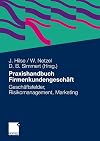 Praxishandbuch Firmenkundengeschäft Geschäftsfelder, Risikomanagement, Marketing