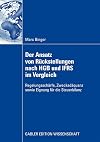 Der ansatz von rückstellungen nach HGB und IFRS im vergleich : regelungsschärfe, zweckadäquanz sowie eignung für die steuerbilanz