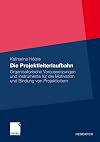 Die projektleiterlaufbahn : Organisatorische Voraussetzungen und instrumente für die motivation und bindung von projektleitern