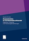 Konzentration im sortimentsbuchhandel : diagnose, prognose und handlungsempfehlungen