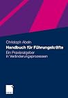 Handbuch für Führungskräfte Ein Praxisratgeber in Veränderungsprozessen