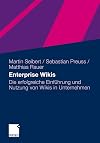 Enterprise Wikis: Die erfolgreiche Einführung und Nutzung von Wikis in Unternehmen