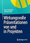 Wirkungsvolle Präsentationen von und in Projekten