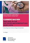 Karriere Machen : Der weg in Die Unternehmensberatung 2009, 2010 : consulting case studies erfolgreich bearbeiten