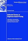 Selected Essays in Empirical Asset Pricing Information Incorporation at the Single-Firm, Industry and Cross-Industry Level