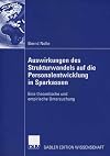 Auswirkungen des strukturwandels auf die personalentwicklung in sparkassen : eine theoretische und empirische untersuchung