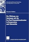 Die wirkung von vertrauen auf die ex-post-transaktionskosten in kooperation und hierarchie
