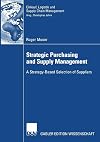 Strategic purchasing and supply management a strategy-based selection of suppliers