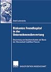 Riskantes Fremdkapital in der Unternehmensbewertung Bewertung von Insolvenzkosten auf Basis der Discounted-Cash-Flow Theorie