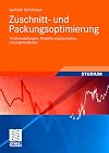 Zuschnitt- und Packungsoptimierung: Problemstellungen, Modellierungstechniken, Lösungsmethoden (Studienbücher Wirtschaftsmathematik) (German Edition)
