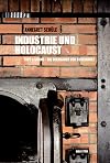Industrie und Holocaust: Topf & Söhne - Die Ofenbauer von Auschwitz