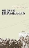 Medizin und Nationalsozialismus: Bilanz und Perspektiven der Forschung