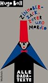 Zinnoberzack, Zeter und Mordio: Alle DADA-Texte