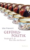 Gefühlspolitik : Friedrich II. als Herr über die Herzen?