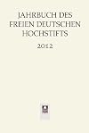 Jahrbuch des Freien Deutschen Hochstifts 2012
