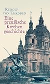 Eine preussische Kirchengeschichte