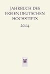 Jahrbuch des Freien Deutschen Hochstifts 2014