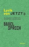Lyrik von Jetzt. 3, Babelsprech