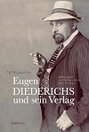 Eugen Diederichs und sein Verlag : Bibliographie und Buchgeschichte 1896 bis 1931