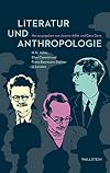 Literatur und Anthropologie : H.G. Adler, Elias Canetti und Franz Baermann Steiner in London