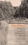 Über Grenzen : Texte und Lektüren der deutschsprachigen Gegenwartsliteratur