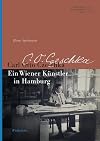 Carl Otto Czeschka : ein Wiener K&uuml;nstler in Hamburg : mit unver&ouml;ffentlichten Briefen