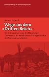 Wege aus dem "Dritten Reich" : die Entnazifizierung der Hamburger Universität als ambivalente Nachgeschichte des Nationalsozialismus